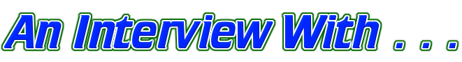 An Interview With . . .
